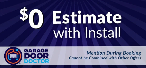 $0 Estimate with install - garage door doctor